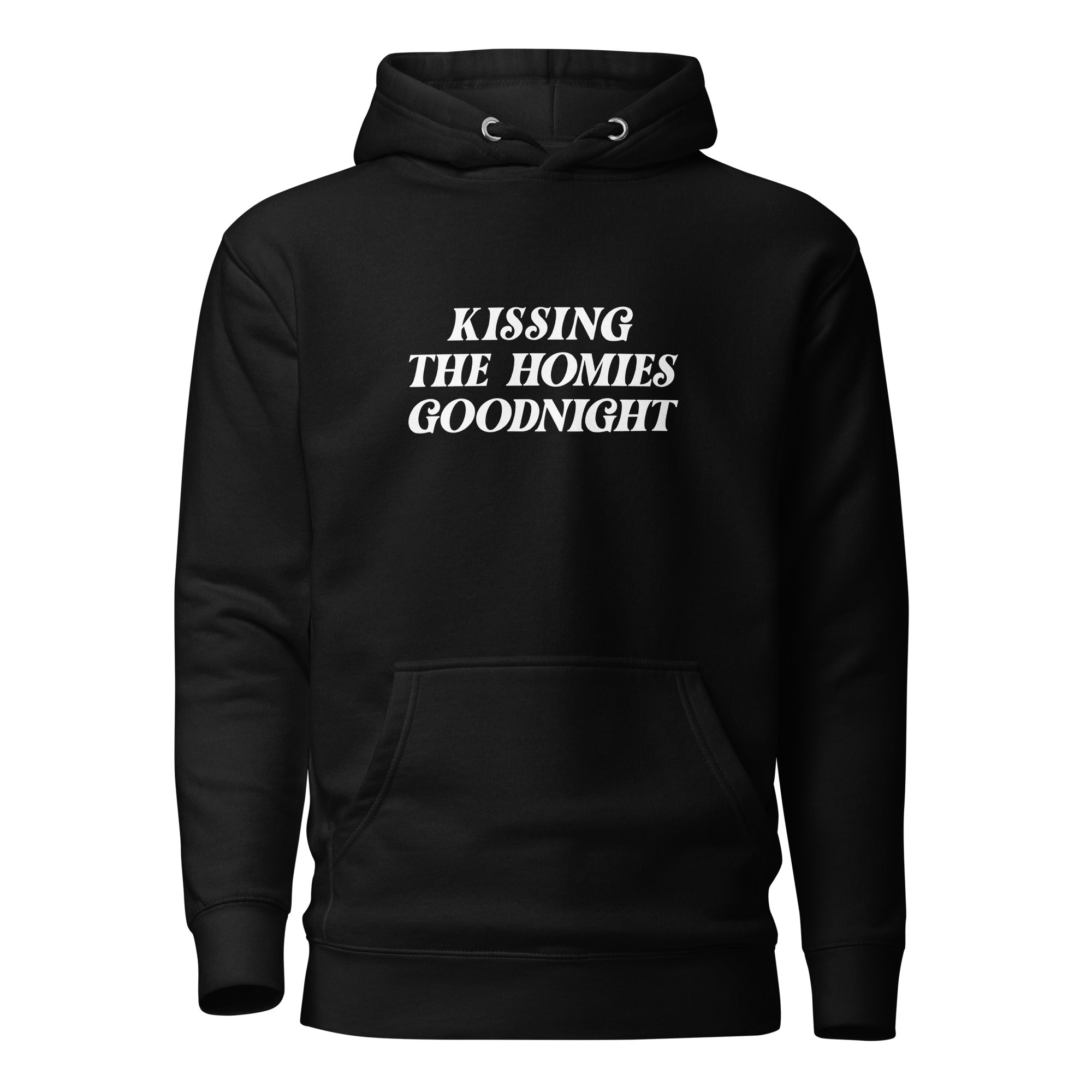 ‘Kissing the Homies Goodnight’ Unisex Hoodie